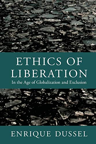 Beispielbild fr Ethics of Liberation: In the Age of Globalization and Exclusion (Latin America Otherwise) zum Verkauf von GF Books, Inc.