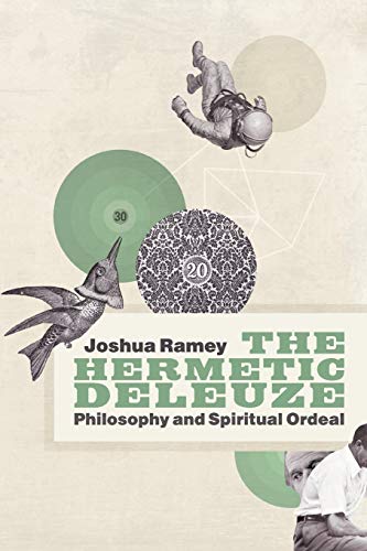 9780822352297: The Hermetic Deleuze: Philosophy and Spiritual Ordeal (New Slant: Religion, Politics, Ontology)