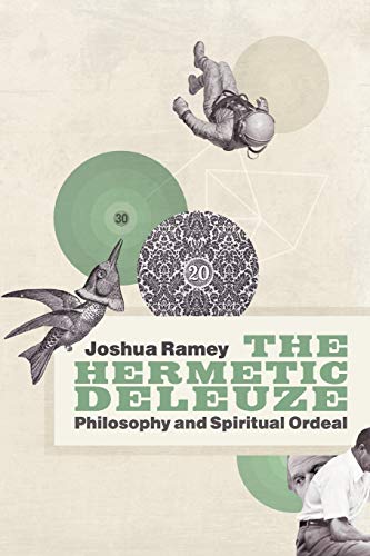 Stock image for The Hermetic Deleuze: Philosophy and Spiritual Ordeal (New Slant: Religion, Politics, Ontology) for sale by Books Unplugged