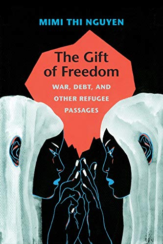 Imagen de archivo de The Gift of Freedom: War, Debt, and Other Refugee Passages (Next Wave: New Directions in Womens Studies) a la venta por Seattle Goodwill