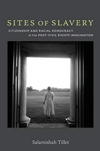 9780822352617: Sites of Slavery: Citizenship and Racial Democracy in the Post–Civil Rights Imagination