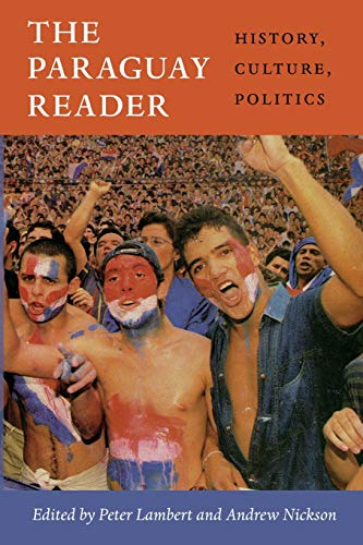 9780822352686: The Paraguay Reader: History, Culture, Politics