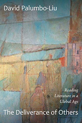 Imagen de archivo de The Deliverance of Others: Reading Literature in a Global Age a la venta por Irish Booksellers
