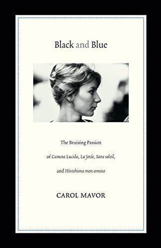 Imagen de archivo de Black and Blue: The Bruising Passion of Camera Lucida, La Jete, Sans soleil, and Hiroshima mon amour a la venta por WorldofBooks