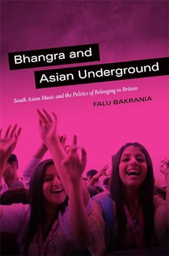 9780822353010: Bhangra and Asian Underground: South Asian Music and the Politics of Belonging in Britain