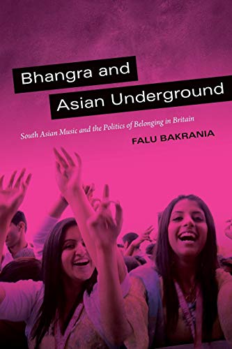 9780822353171: Bhangra and Asian Underground: South Asian Music and the Politics of Belonging in Britain
