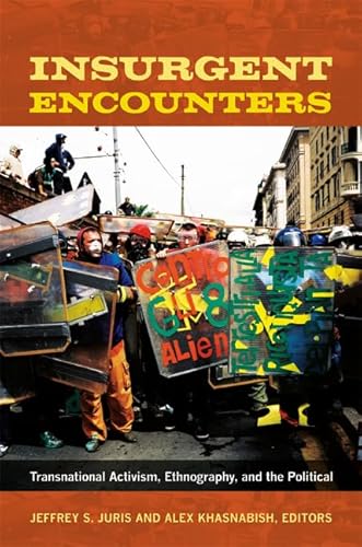 9780822353492: Insurgent Encounters: Transnational Activism, Ethnography, and the Political