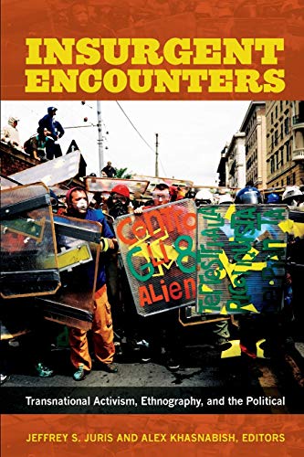 Imagen de archivo de Insurgent Encounters: Transnational Activism, Ethnography, and the Political a la venta por Reader's Corner, Inc.