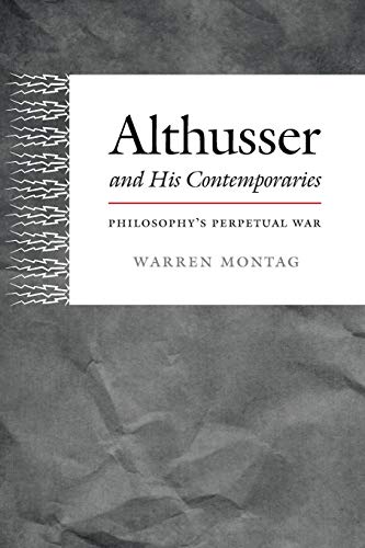 Beispielbild fr Althusser and His Contemporaries: Philosophy s Perpetual War zum Verkauf von Anybook.com