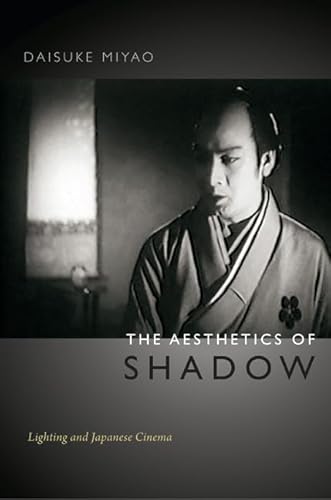 9780822354079: The Aesthetics of Shadow: Lighting and Japanese Cinema