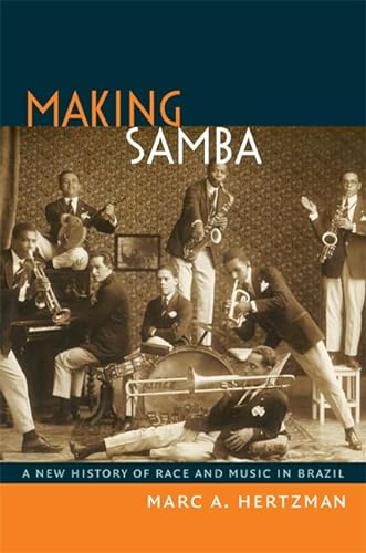 9780822354154: Making Samba: A New History of Race and Music in Brazil