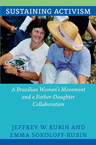Stock image for Sustaining Activism : A Brazilian Women's Movement and a Father-Daughter Collaboration for sale by Better World Books: West