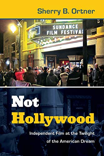 Stock image for Not Hollywood: Independent Film at the Twilight of the American Dream for sale by Red's Corner LLC