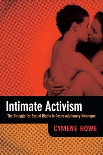 9780822354376: Intimate Activism: The Struggle for Sexual Rights in Postrevolutionary Nicaragua
