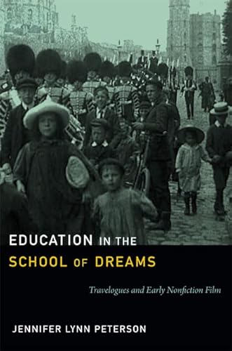 Imagen de archivo de Education in the School of Dreams. Travelogues and Early Nonfiction Films a la venta por Jackson Street Booksellers