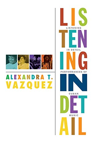 Imagen de archivo de Listening in Detail: Performances of Cuban Music (Refiguring American Music) a la venta por BooksRun