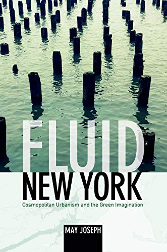 9780822354727: Fluid New York: Cosmopolitan Urbanism and the Green Imagination