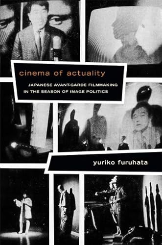 9780822354901: Cinema of Actuality: Japanese Avant-Garde Filmmaking in the Season of Image Politics