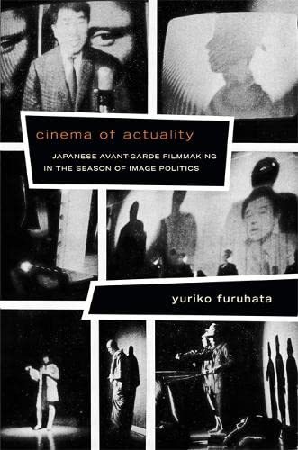 9780822354901: Cinema of Actuality: Japanese Avant-Garde Filmmaking in the Season of Image Politics (Asia-Pacific: Culture, Politics, and Society)