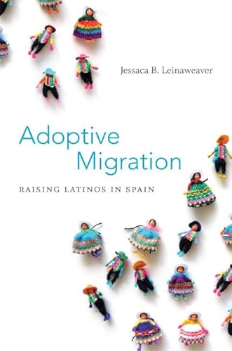 9780822354925: Adoptive Migration: Raising Latinos in Spain