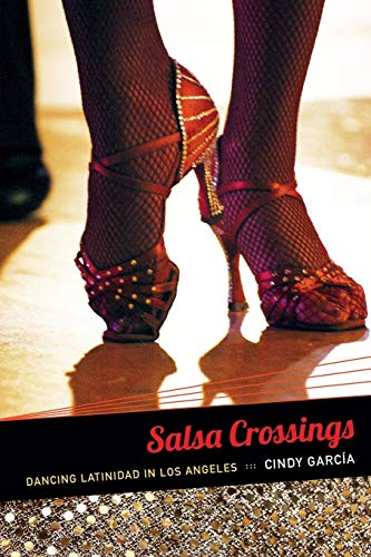 Imagen de archivo de Salsa Crossings: Dancing Latinidad in Los Angeles (Latin America Otherwise) a la venta por BooksRun