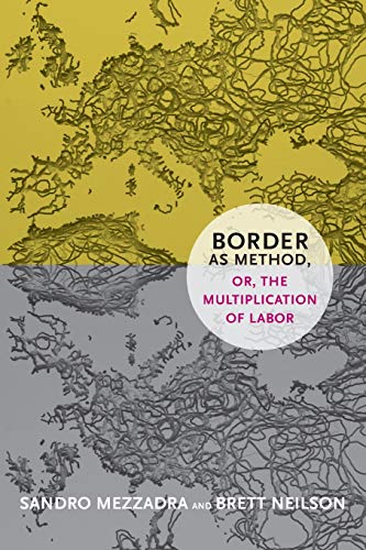 Beispielbild fr Border as Method, or, the Multiplication of Labor zum Verkauf von Blackwell's