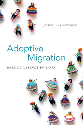 9780822355076: Adoptive Migration: Raising Latinos in Spain