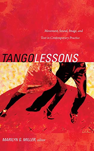 9780822355496: Tango Lessons: Movement, Sound, Image, and Text in Contemporary Practice