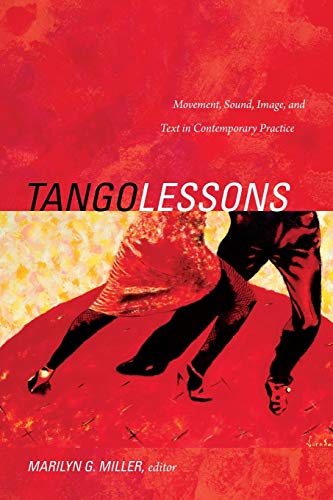 Beispielbild fr Tango Lessons: Movement, Sound, Image, and Text in Contemporary Practice zum Verkauf von Textbooks_Source