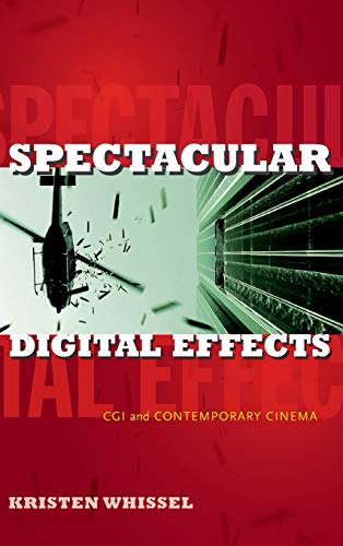 9780822355748: Spectacular Digital Effects: CGI and Contemporary Cinema