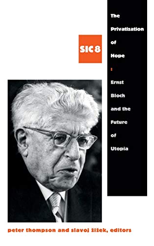 9780822355755: The Privatization of Hope: Ernst Bloch and the Future of Utopia, SIC 8 ([sic] Series)