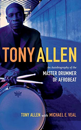 9780822355779: Tony Allen: An Autobiography of the Master Drummer of Afrobeat