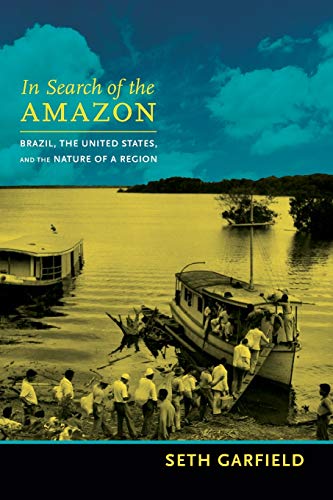 9780822355854: In Search of the Amazon: Brazil, The United States, And The Nature Of A Region