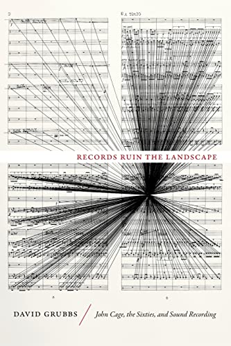 Imagen de archivo de Records Ruin the Landscape: John Cage, the Sixties, and Sound Recording a la venta por Lucky's Textbooks