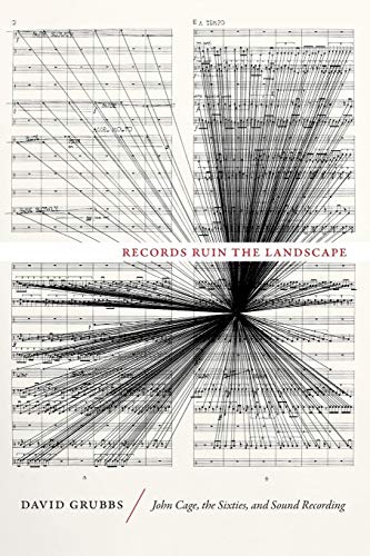 9780822355908: Records Ruin the Landscape: John Cage, the Sixties, and Sound Recording