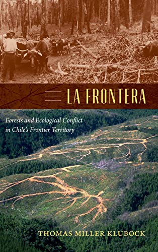 9780822355984: La Frontera: Forests and Ecological Conflict in Chile’s Frontier Territory (Radical Perspectives)