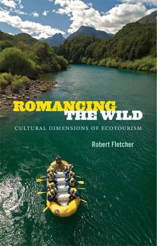 Stock image for Romancing the Wild: Cultural Dimensions of Ecotourism (New Ecologies for the Twenty-First Century) for sale by Goodwill of Colorado