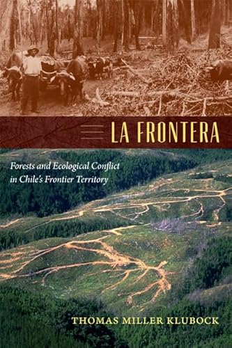 Stock image for La Frontera: Forests and Ecological Conflict in Chiles Frontier Territory (Radical Perspectives) for sale by HPB-Ruby
