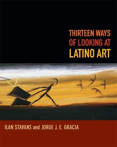 Stock image for Thirteen Ways of Looking at Latino Art for sale by Midtown Scholar Bookstore