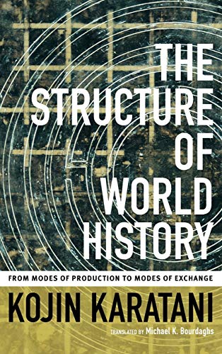 Imagen de archivo de The Structure of World History: From Modes of Production to Modes of Exchange a la venta por Lucky's Textbooks