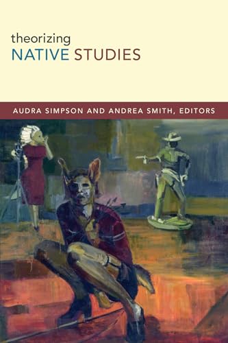 9780822356677: Theorizing Native Studies