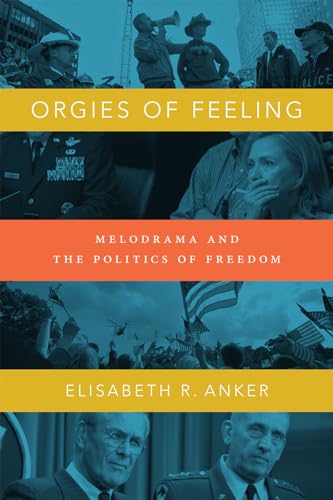 Stock image for Orgies of Feeling: Melodrama and the Politics of Freedom for sale by ThriftBooks-Atlanta