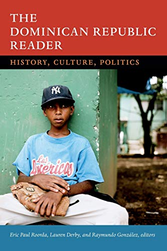 Stock image for The Dominican Republic Reader: History, Culture, Politics (The Latin America Readers) for sale by Wonder Book