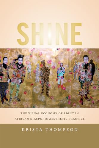 9780822357940: Shine: The Visual Economy of Light in African Diasporic Aesthetic Practice