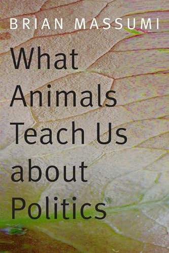 Stock image for What Animals Teach Us about Politics for sale by Goodwill Southern California