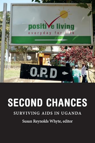 Beispielbild fr Second Chances: Surviving AIDS in Uganda (Critical Global Health: Evidence, Efficacy, Ethnography) zum Verkauf von SecondSale