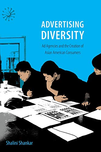 Beispielbild fr Advertising Diversity: Ad Agencies and the Creation of Asian American Consumers zum Verkauf von BooksRun