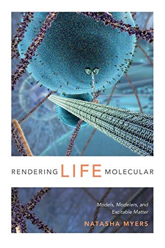 Imagen de archivo de Rendering Life Molecular: Models, Modelers, and Excitable Matter (Experimental Futures) a la venta por Zoom Books Company