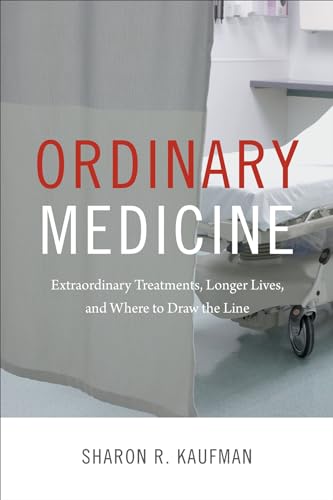 9780822359029: Ordinary Medicine: Extraordinary Treatments, Longer Lives, and Where to Draw the Line