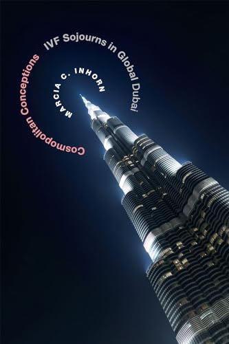 Imagen de archivo de Cosmopolitan Conceptions: IVF Sojourns in Global Dubai a la venta por Cucamonga Books